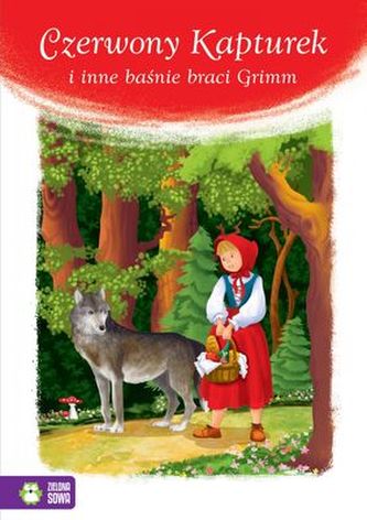 CZERWONY KAPTUREK I INNE BAŚNIE BRACI GRIMM CZERWONY KAPTUREK I INNE BAŚNIE BRACI GRIMM