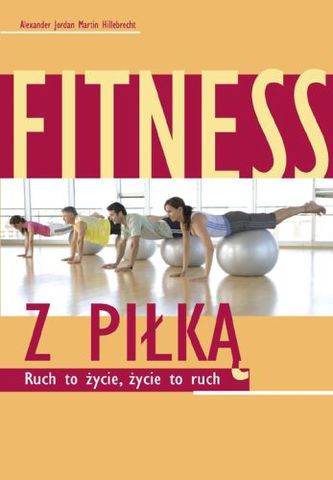 FITNESS Z PIŁKĄ RUCH TO ŻYCIE ŻYCIE TO RUCH