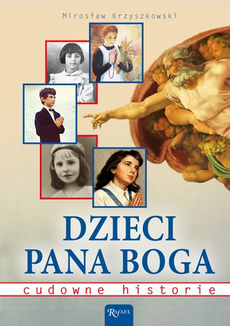 DZIECI PANA BOGA CUDOWNE HISTORIE