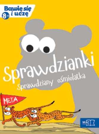 SPRAWDZIANKI SPRAWDZIANY OŚMIOLATKA BAWIĘ SIĘ I UCZĘ