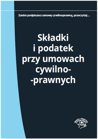 SKŁADKI I PODATEK PRZY UMOWACH CYWILNOPRAWNYCH