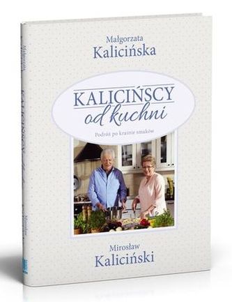 KALICIŃSCY OD KUCHNI PODRÓŻ PO KRAINIE SMAKÓW