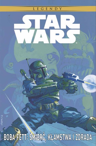 BOBA FETT ŚMIERĆ KŁAMSTWA I ZDRADA STAR WARS LEGENDY