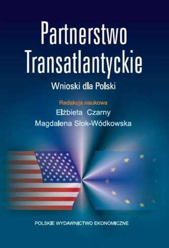 PARTNERSTWO TRANSATLANTYCKIE WNIOSKI DLA POLSKI PARTNERSTWO TRANSATLANTYCKIE WNIOSKI DLA POLSKI