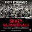 Skazy na pancerzach. Czarne karty epopei Żołnierzy Wyklętych. Audiobook