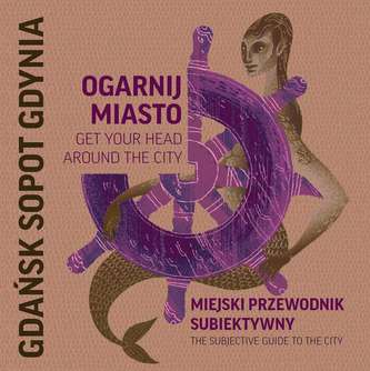 GDAŃSK SOPOT GDYNIA OGARNIJ MIASTO / GET YOUR HEAD AROUND THE CITY WYD. 3