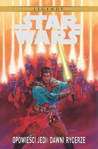 OPOWIEŚCI JEDI DAWNI RYCERZE STAR WARS LEGENDY