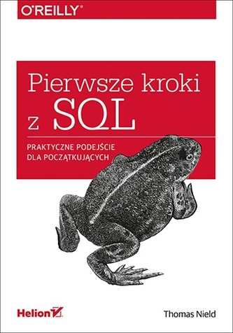 PIERWSZE KROKI Z SQL PRAKTYCZNE PODEJŚCIE DLA POCZĄTKUJĄCYCH