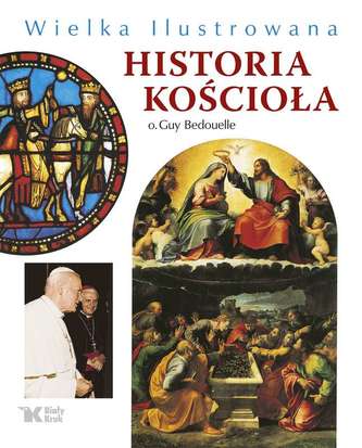 WIELKA ILUSTROWANA HISTORIA KOŚCIOŁA