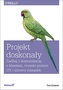 PROJEKT DOSKONAŁY ZADBAJ O KOMUNIKACJĘ Z KLIENTEM WYSOKI POZIOM UX I ZDROWY ROZSĄDEK