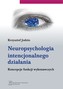 NEUROPSYCHOLOGIA INTENCJONALNEGO DZIAŁANIA KONCEPCJE FUNKCJI WYKONAWCZYCH