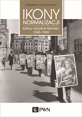 IKONY NORMALIZACJI KULTURY WIZUALNE NIEMIEC 1945-1949