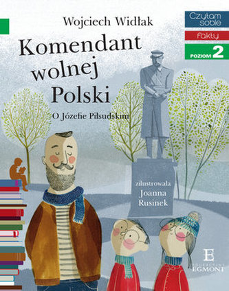 Komendant wolnej Polski. Czytam sobie. Poziom 2