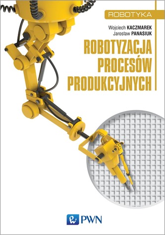 ROBOTYZACJA PROCESÓW PRODUKCYJNYCH