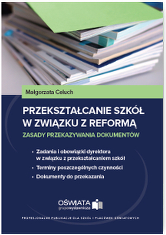 PRZEKSZTAŁCANIE SZKÓŁ W ZWIĄZKU Z REFORMĄ ZASADY PRZEKAZYWANIA DOKUMENTÓW