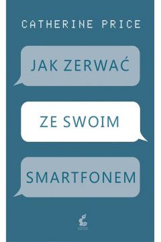 Jak zerwać ze swoim smartfonem