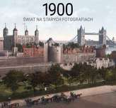 1900 ŚWIAT NA STARYCH FOTOGRAFIACH