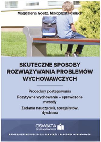 SKUTECZNE SPOSOBY ROZWIĄZYWANIA PROBLEMÓW WYCHOWAWCZYCH