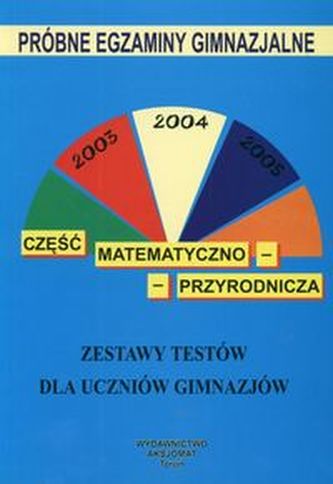 Próbne egzaminy gimnazjalne, część matematyczno-przyrodnicza