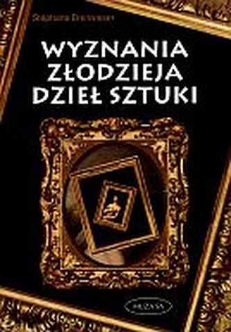Wyznania złodzieja dzieł sztuki