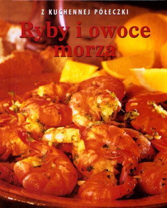 Ryby i owoce morza. Z kuchennej półeczki