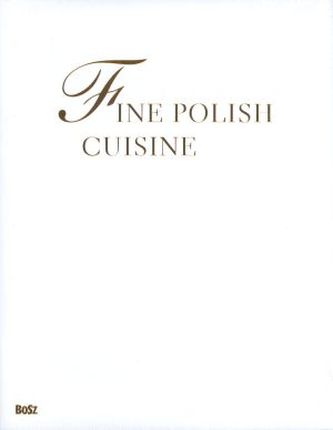 Fine Polish cuisine. All the flavours of the year Fine Polish cuisine. All the flavours of the year