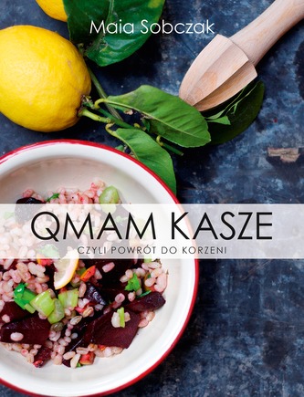 QMAM KASZE CZYLI POWRÓT DO KORZENI WYD. 2