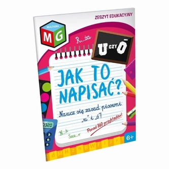 Zeszyt edukacyjny Jak to napisać U i Ó