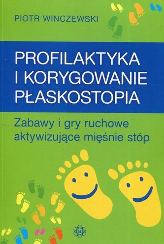 Profilaktyka i korygowanie płaskostopia Profilaktyka i korygowanie płaskostopia