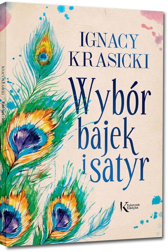 Wybór bajek i satyr. Kolorowa Klasyka Wybór bajek i satyr. Kolorowa Klasyka
