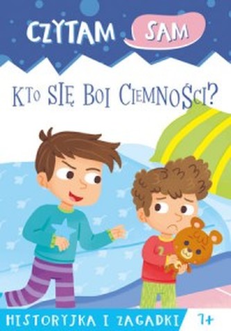 Czytam sam. Kto się boi ciemności? Historyjka i zagadki