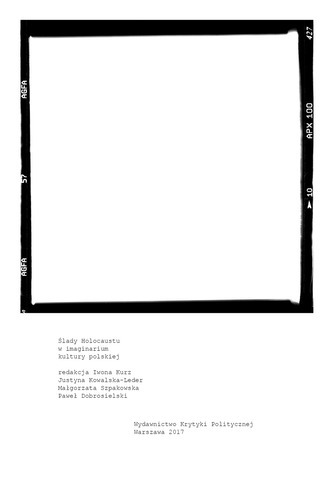 ŚLADY HOLOCAUSTU W IMAGINARIUM KULTURY POLSKIEJ