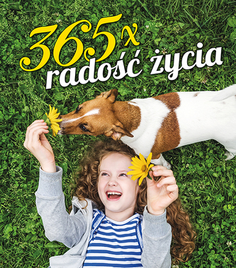 365 X RADOŚĆ ŻYCIA 365 X RADOŚĆ ŻYCIA