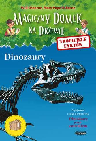 DINOZAURY TROPICIELE FAKTÓW MAGICZNY DOMEK NA DRZEWIE DINOZAURY TROPICIELE FAKTÓW MAGICZNY DOMEK NA DRZEWIE