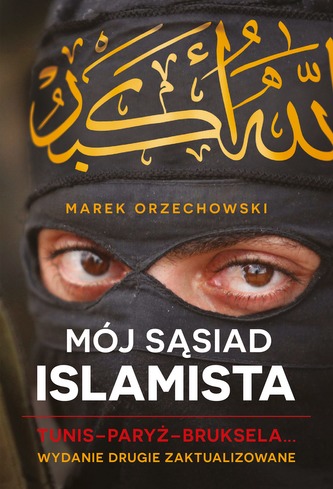MÓJ SĄSIAD ISLAMISTA TUNIS PARYŻ BRUKSELA WYD. 2