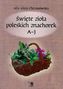 Święte zioła poleskich znachorek Tom 1