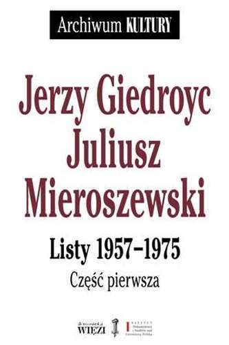 PAKIET JERZY GIEDROYC JULIUSZ MIEROSZEWSKI LISTY 1957-1975 TOM 1-3
