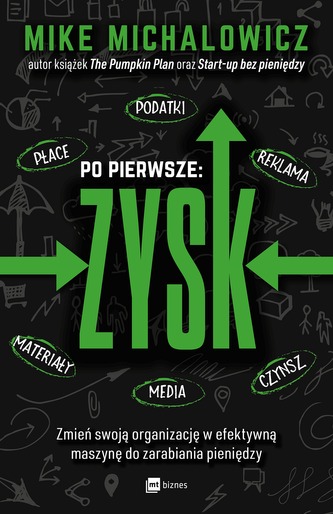 PO PIERWSZE ZYSK  ZMIEŃ SWOJĄ ORGANIZACJĘ W EFEKTYWNĄ MASZYNĘ DO ZARABIANIA PIENIĘDZY