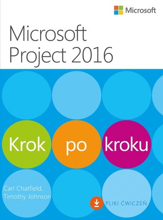 MICROSOFT PROJECT 2016 KROK PO KROKU