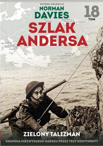 ZIELONY TALIZMAN KRONIKA NIEZWYKŁEGO MARSZU PRZEZ TRZY KONTYNENTY SZLAK ANDERSA TOM 18 ZIELONY TALIZMAN KRONIKA NIEZWYKŁEGO MARSZU PRZEZ TRZY KONTYNENTY SZLAK ANDERSA TOM 18