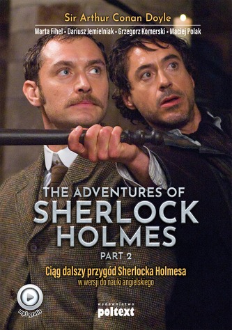 THE ADVENTURES OF SHERLOCK HOLMES PRZYGODY SHERLOCKA HOLMESA W WERSJI DO NAUKI ANGIELSKIEGO + MP3 CZĘŚĆ 2 THE ADVENTURES OF SHERLOCK HOLMES PRZYGODY SHERLOCKA HOLMESA W WERSJI DO NAUKI ANGIELSKIEGO + MP3 CZĘŚĆ 2