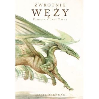 Zwrotnik węży. Pamiętnik Lady Trent