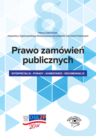 PRAWO ZAMÓWIEŃ PUBLICZNYCH – INTERPRETACJE, PORADY, KOMENTARZE, REKOMENDACJE