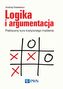 LOGIKA I ARGUMENTACJA PRAKTYCZNY KURS KRYTYCZNEGO MYŚLENIA