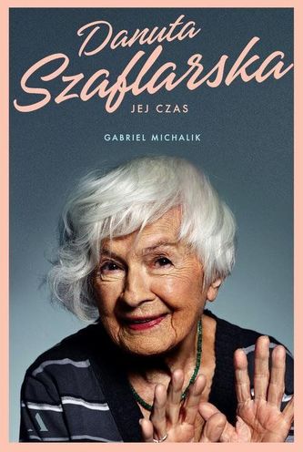 Danuta Szaflarska. Jej czas Danuta Szaflarska. Jej czas