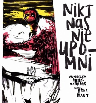 NIKT NAS NIE UPOMNI NIKT NAS NIE UPOMNI