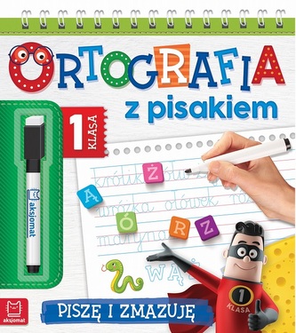 Ortografia z pisakiem Klasa 1 Piszę i zmazuję