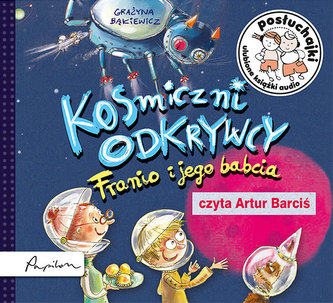 CD MP3 KOSMICZNI ODKRYWCY FRANIO I JEGO BABCIA POSŁUCHAJKI CD MP3 KOSMICZNI ODKRYWCY FRANIO I JEGO BABCIA POSŁUCHAJKI