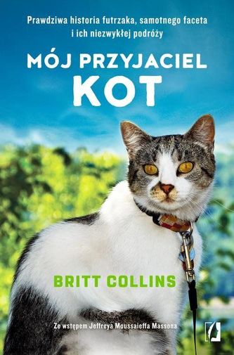 Mój przyjaciel kot. Prawdziwa historia futrzaka, samotnego faceta i ich niezw