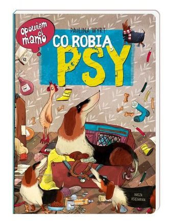 Opowiem ci, mamo, co robią psy